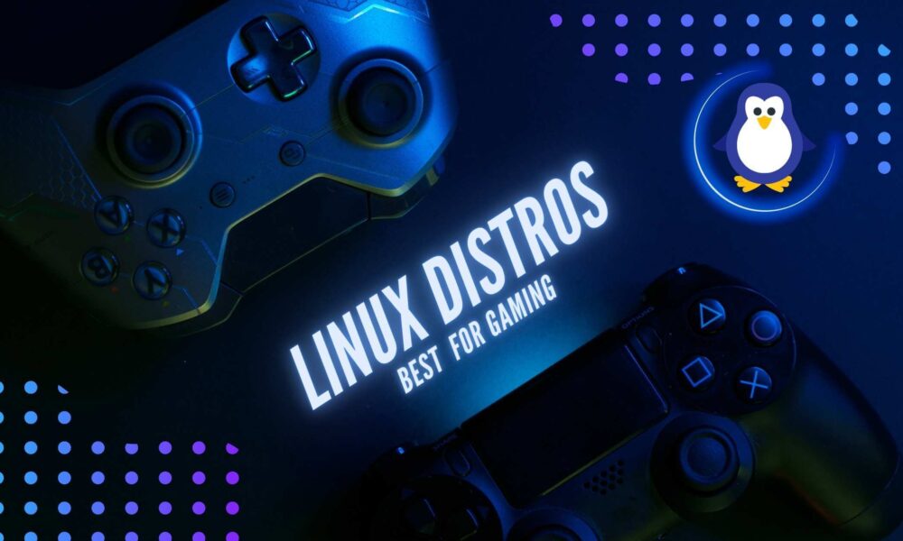 Best Linux Distro for Gaming 2023