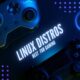 Best Linux Distro for Gaming 2023